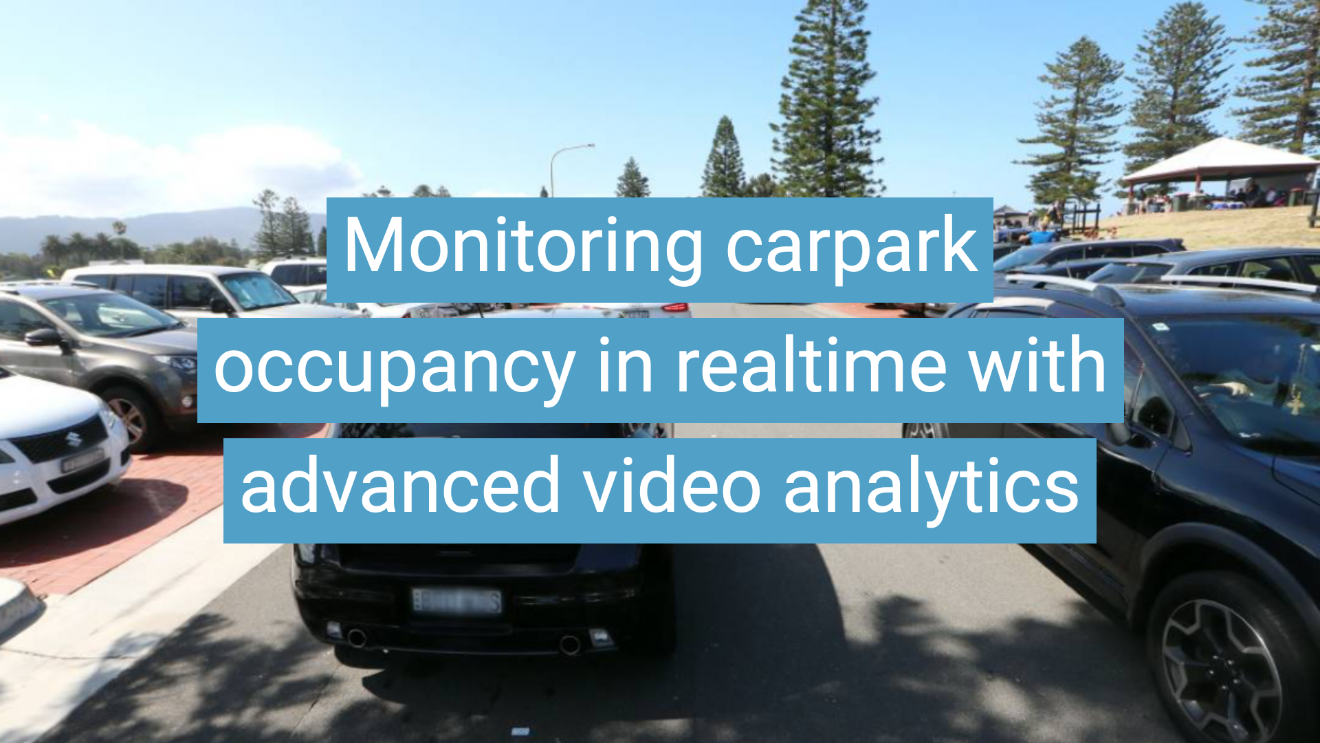 Car Park Monitoring with Advanced Video Analytics Technology
